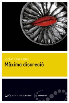 Descargar pdf completo de libros de google MAXIMA DISCRECIO (Literatura española) de VICENT SANZ ARNAU  9788494289620
