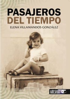 Ebook nl store epub descargar PASAJEROS DEL TIEMPO 9788494350320 de ELENA VILLAMANDOS GONZALEZ (Spanish Edition)