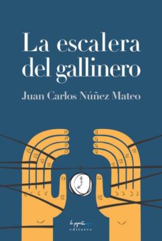 Buscar descargar ebook LA ESCALERA DEL GALLINERO 9788494525520 (Literatura española) iBook de JUAN CARLOS NUÑEZ MATEO