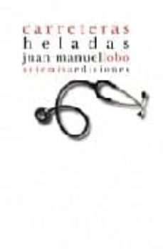 Descargas de ebooks epub gratis. CARRETERAS HELADAS (Spanish Edition) de JUAN MANUEL LOBO 9788496374720