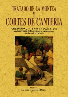Descarga gratuita de libros de texto mineros. TRATADO DE MONTEA Y CORTES CANTERIA (ED. FACSIMIL) (Spanish Edition) de TOMAS VICENTE POSCA PDB 9788497612920
