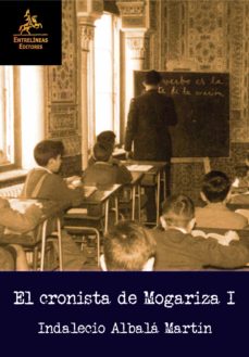Libros de audio gratis descargar mp3 gratis EL CRONISTA DE MOGARIZA I  (Spanish Edition) 9788498028720 de INDALECIO ALBALA MARTIN
