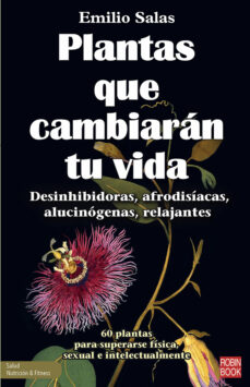 Gratis para descargar libros en línea. PLANTAS QUE CAMBIARAN TU VIDA en español 9788499177120 de EMILIO SALAS