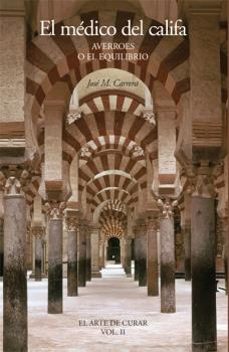 Portada de EL MEDICO DEL CALIFA. AVERROES O EL EQUILIBRIO
