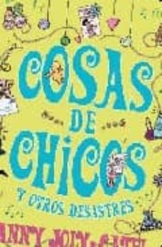 Portada de COSAS DE CHICOS Y OTROS DESASTRES