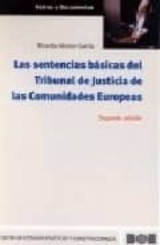 Portada de LAS SENTENCIAS BASICAS DEL TRIBUNAL DE JUSTICIA DE LAS COMUNIDADE S EUROPEAS (2ª ED.)