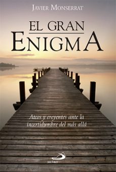 Portada de EL GRAN ENIGMA: ATEOS Y CREYENTES ANTE LA INCERTIDUMBRE DEL MAS ALLA