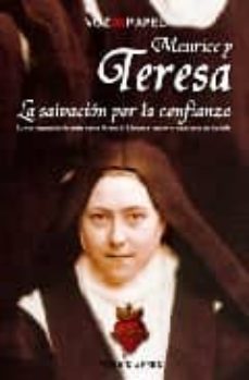 Portada de MAURICE Y TERESA: LA SALVACION POR LA CONFIANZA: LA CORRESPONDENC IA ENTRE SANTA TERESA DE LISIEUX Y UN JOVEN SACERDOTE ATRIBULADO