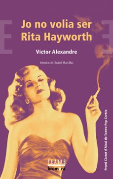 Portada de JO NO VOLIA SER RITA HAYWORTH