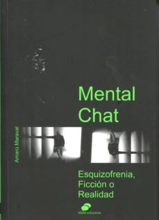 Portada de MENTAL CHAT. ESQUIZOFRENIA, FICCION O REALIDAD