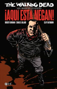 Portada de THE WALKING DEAD (LOS MUERTOS VIVIENTES): ¡AQUI ESTA NEGAN!