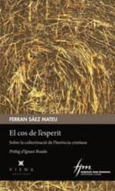 Portada de EL COS DE L ESPERIT: SOBRE LA CULTURITZACIO DE L HERENCIA CRISTIANA