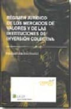 Portada de REGIMEN JURIDICO DE LOS MERCADOS DE VALORES Y DE LAS INSTITUCIONE S DE INVERSION COLECTIVA