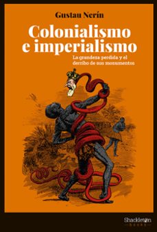 Portada de COLONIALISMO E IMPERIALISMO: LA GRANDEZA PERDIDA Y EL DERRIBO DE SUS MONUMENTOS