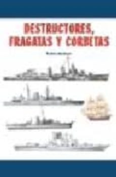 Portada de DESTRUCTORES, FRAGATAS Y CORBETAS
