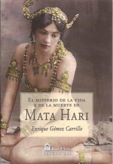 Portada de EL MISTERIO DE LA VIDA Y DE LA MUERTE DE MATA HARI