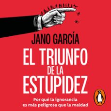 Portada de EL TRIUNFO DE LA ESTUPIDEZ (AUDIOLIBRO)