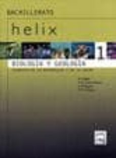 Portada de HELIX 1. BIOLOGIA Y GEOLOGIA: CIENCIAS DE LA NATURALEZA Y DE LA S ALUD (1º BACHILLERATO)