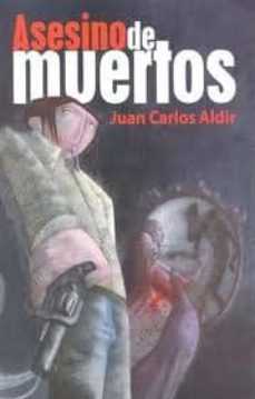 Descargando libros a iphone 5 ASESINO DE MUERTOS  de JUAN CARLOS ALDIR in Spanish