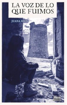 Kindle descarga de libros LA VOZ DE LO QUE FUIMOS 9788412025330 (Spanish Edition) de JUANA RIOS