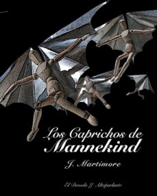 Descargar el libro de texto japonés pdf LOS CAPRICHOS DE MANNEKIND in Spanish 9788412354430 de JUAN MARTINEZ MORO PDB