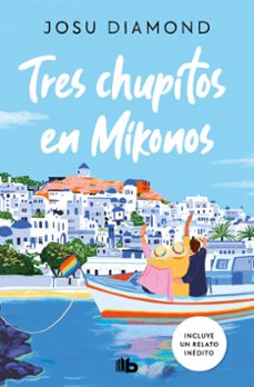 Descargar libros de epub torrent TRES CHUPITOS EN MIKONOS (TRILOGIA UN COCTEL EN CHUECA 3) in Spanish de JOSU DIAMOND
