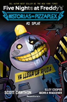 FIVE NIGHTS AT FREDDY S. HISTORIAS DEL PIZZAPLEX 2 - SPLAT