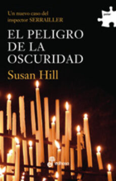 Libros electrónicos en línea para todos. EL PELIGRO DE LA OSCURIDAD 9788435009430 (Literatura española) de SUSAN HILL 