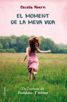 Descargar libros electrónicos gratis archivos pdf EL MOMENT DE LA MEVA VIDA en español 9788466415330 de CECELIA AHERN FB2 DJVU MOBI