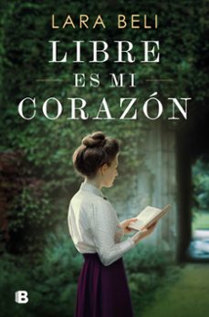 Descargas gratuitas de libros de audio LIBRE ES MI CORAZÓN ePub (Spanish Edition) 9788466677530 de LARA BELI