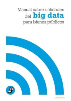 Descargas gratuitas de ebooks torrents MANUAL SOBRE UTILIDADES DEL BIG DATA PARA BIENES PUBLICOS 9788481989830 de 