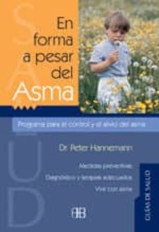 Ebook para descargar gratis EN FORMA A PESAR DEL ASMA 9788489897830 de PETER HANNEMANN
