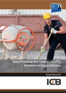Portada de MANUAL TARJETA PROFESIONAL DE LA CONSTRUCCION (TPC): OPERADORES DE EQUIPOS MANUALES