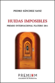 Ebook gratis italiano descargar HUIDAS IMPOSIBLES (PREMIO INTERNACIONAL PLATERO 2011) 9788493973230