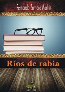 Descargando libros para ipad RIOS DE RABIA de FERNANDO ZAMORA MARTIN