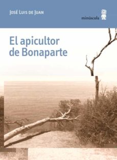 Fácil descarga gratuita de libros franceses. EL APICULTOR DE BONAPARTE en español de JOSE LUIS DE JUAN 9788494675430