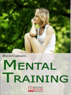 Mental Training Gli Elementi Chiave Dell Allenamento Mentale Per La Crescita Personale E La Gestione Emotiva Ebook Italiano Anteprima Gratis Ebook Descargar Libro Pdf O Epub