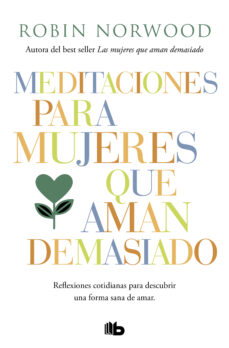 Portada de MEDITACIONES PARA MUJERES QUE AMAN DEMASIADO (EBOOK)