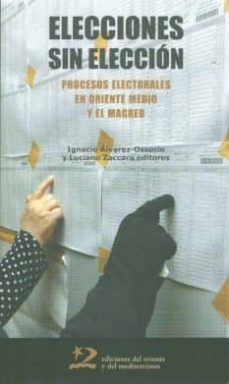 Portada de ELECCIONES SIN ELECCION: PROCESOS ELECTORALES EN ORIENTE MEDIO Y EL MAGREB