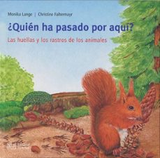 Portada de ¿QUIEN HA PASADO POR AQUI?: LAS HUELLAS Y LOS RASTROS DE LOS ANIM ALES (COLECCION MIS LIBROS DE ANIMALES)