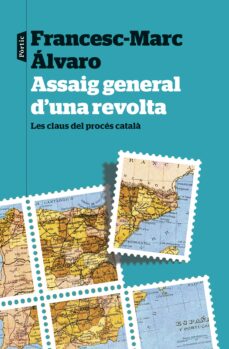 Portada de ASSAIG GENERAL D UNA REVOLTA: LES CLAUS DEL PROCES CATALA
