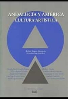 Portada de ANDALUCIA Y AMERICA: CULTURA ARTISTICA