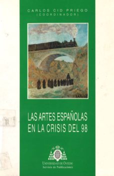 Portada de LAS ARTES ESPAÑOLAS EN LA CRISIS DEL 98