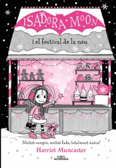 Portada de LA ISADORA MOON I EL FESTIVAL DE LA NEU (GRANS HISTORIES DE LA ISADORA MOON 6)
