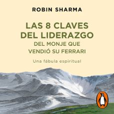 Portada de LAS 8 CLAVES DEL LIDERAZGO DEL MONJE QUE VENDIO SU FERRARI (AUDIOLIBRO)