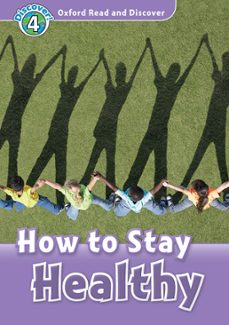 Libro de texto para descargar gratis OXFORD READ AND DISCOVER 4. HOW TO STAY HEALTHY MP3 PACK de  FB2 iBook