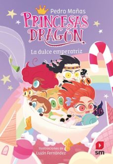Portada de PRINCESAS DRAGON 20: LA DULCE EMPERATRIZ (EBOOK)
