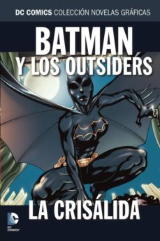 Descargar y leer COLECCION NOVELAS GRAFICAS NÂș 92: BATMAN Y LOS OUTSIDERS: LA CRISALIDA gratis pdf online 1