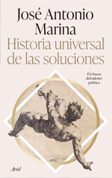 Libros en ingles descarga gratuita HISTORIA UNIVERSAL DE LAS SOLUCIONES 9788434437340 de JOSE ANTONIO MARINA in Spanish