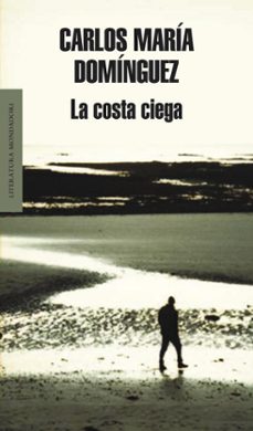 Libros descargables gratis para mp3 LA COSTA CIEGA 9788439722540 de CARLOS MARIA DOMINGUEZ (Spanish Edition)